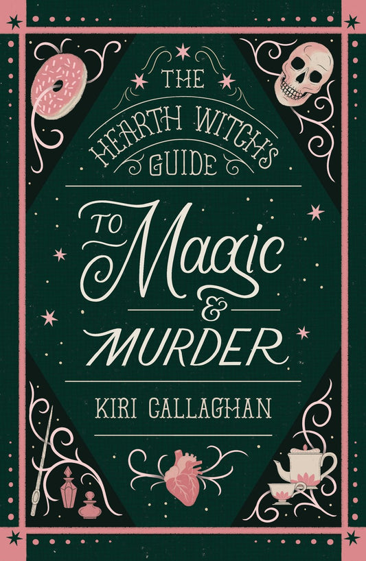 The Hearth Witch's Guide to Magic & Murder