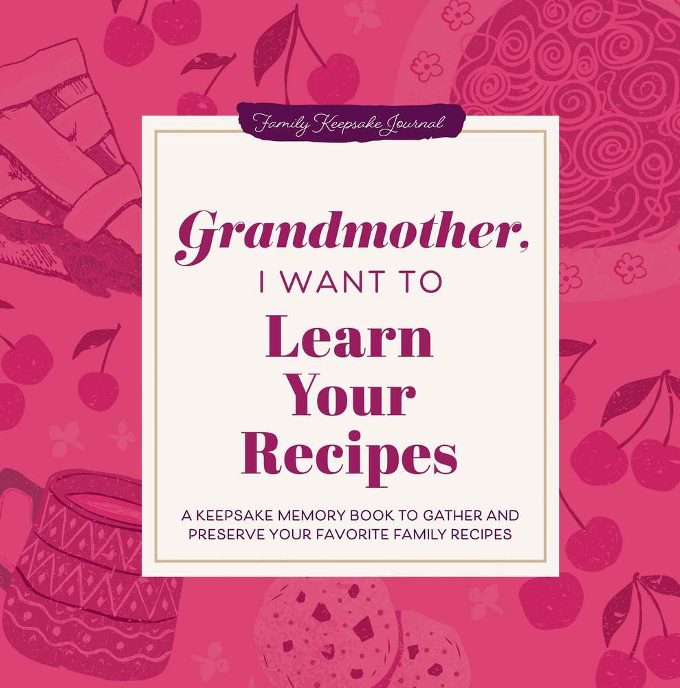 Grandmother, I Want to Learn Your Recipes book cover