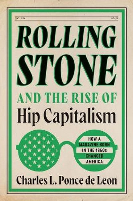 Rolling Stone and the Rise of Hip Capitalism cover