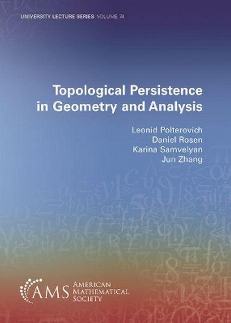 Topological Persistence in Geometry and Analysis cover
