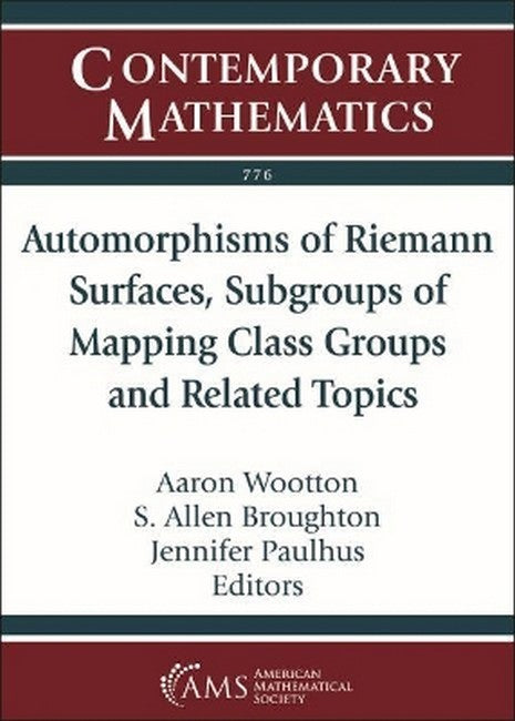 Automorphisms of Riemann Surfaces, Subgroups of Mapping Class Groups and Related Topics cover