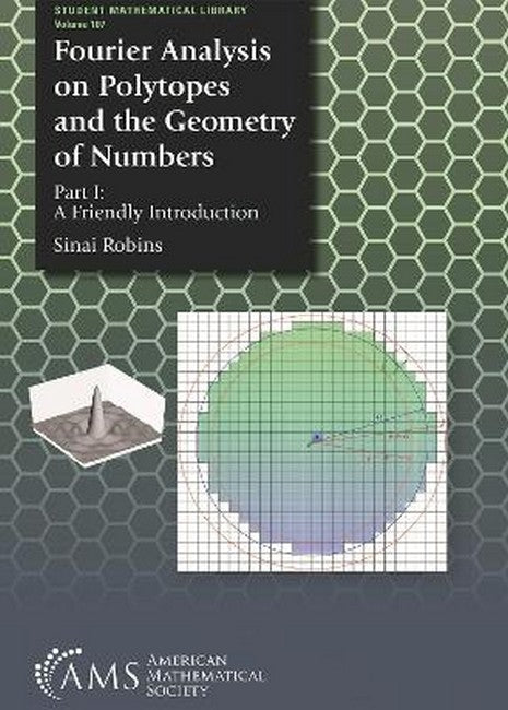 Fourier Analysis on Polytopes and the Geometry of Numbers cover