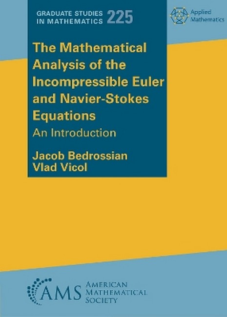 The Mathematical Analysis of the Incompressible Euler and Navier-Stokestions cover