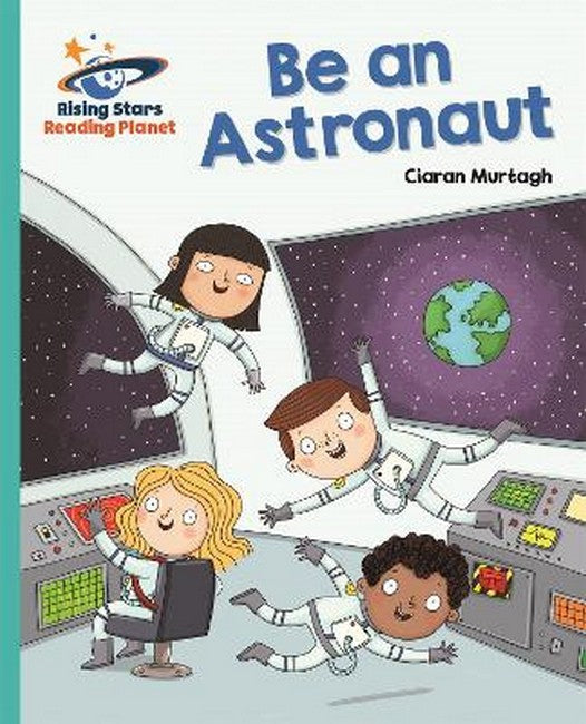 Reading Planet - Be an Astronaut - Turquoise: Galaxy cover