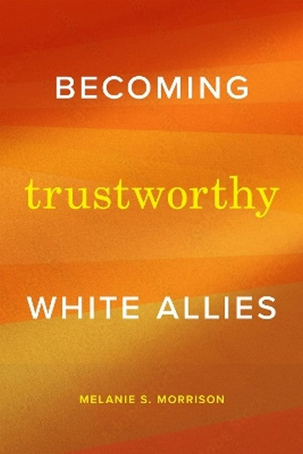 Becoming Trustworthy White Allies cover