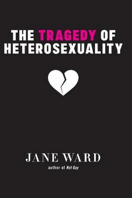 The Tragedy of Heterosexuality cover