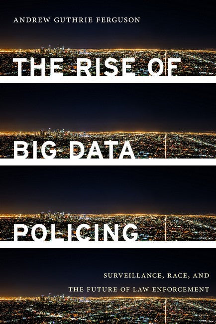 The Rise of Big Data Policing cover