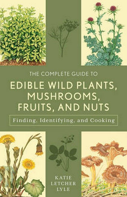The Complete Guide to Edible Wild Plants, Mushrooms, Fruits, and Nuts cover