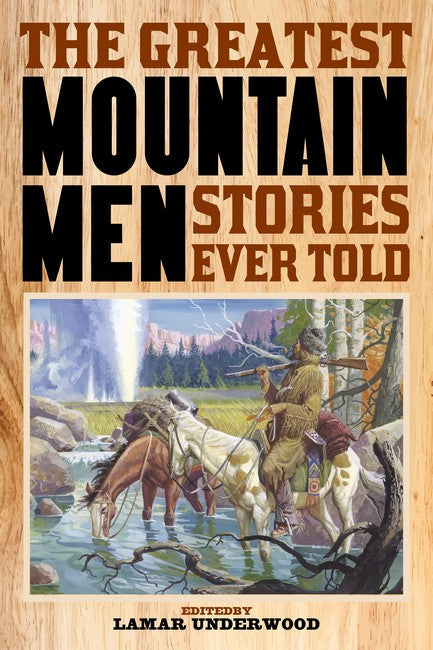 The Greatest Mountain Men Stories Ever Told cover