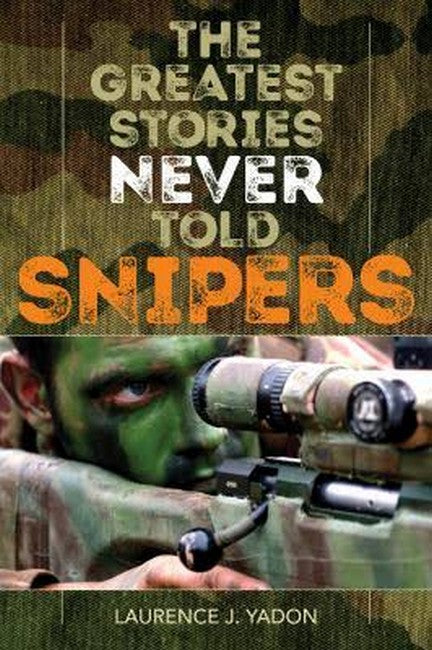 The Greatest Stories Never Told: Snipers cover