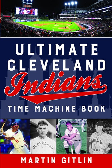 Ultimate Cleveland Indians Time Machine Book cover