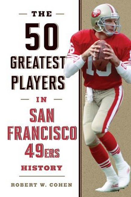 The 50 Greatest Players in San Francisco 49ers History cover
