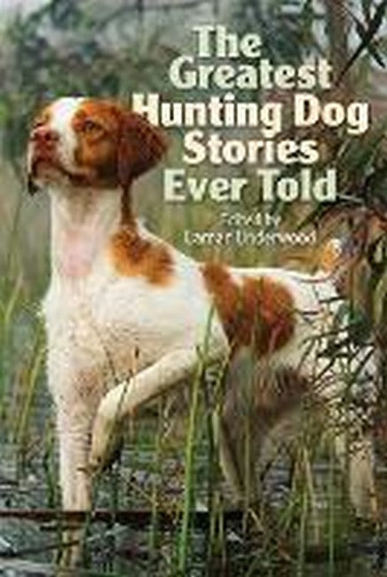 The Greatest Hunting Dog Stories Ever Told cover