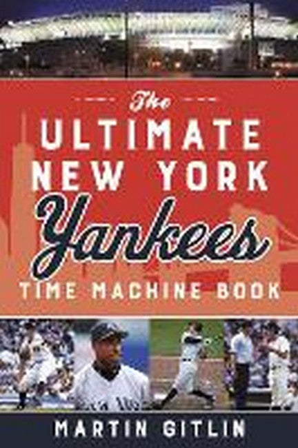 The Ultimate New York Yankees Time Machine Book cover