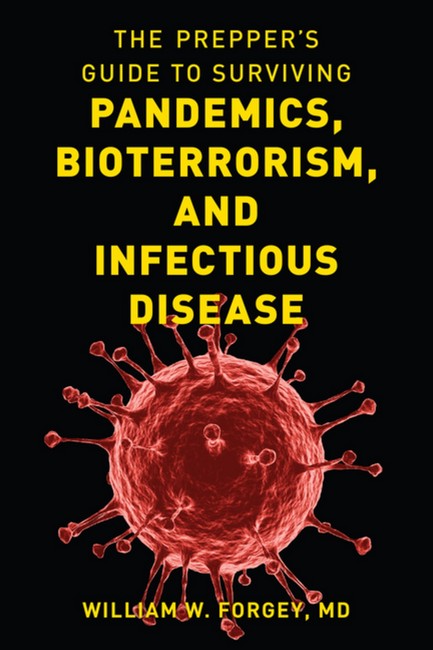 The Prepper's Guide to Surviving Pandemics, Bioterrorism, and Infectious Disease cover