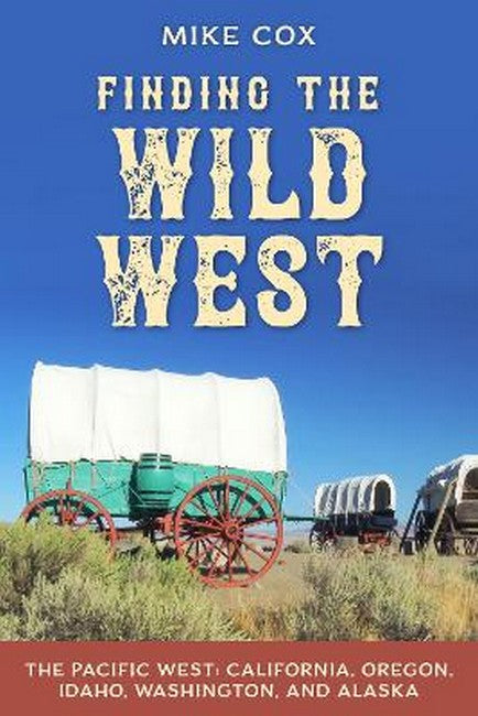 Finding the Wild West: The Pacific West cover