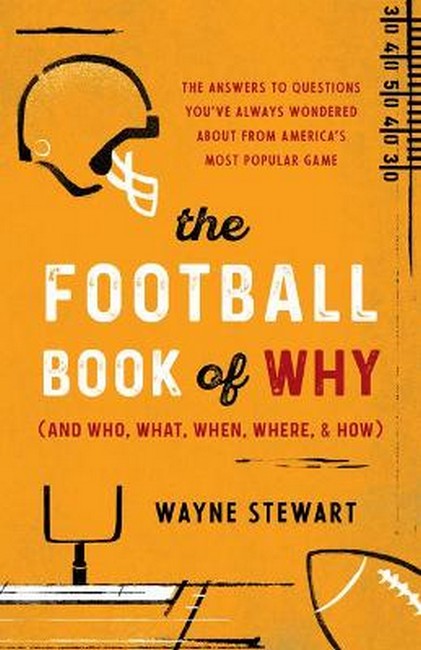 The Football Book of Why (and Who, What, When, Where, and How) cover