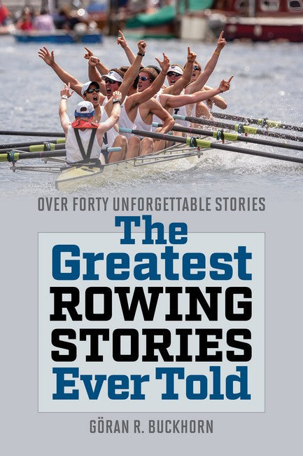The Greatest Rowing Stories Ever Told:
