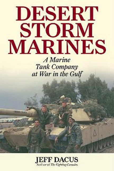 Desert Storm Marines: A Marine Tank Company at War in the Gulf