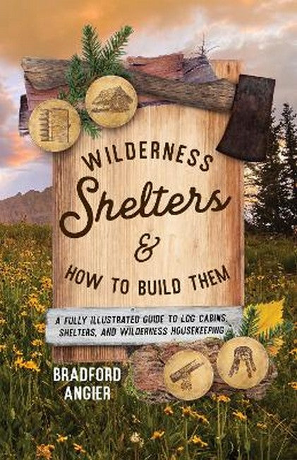 Wilderness Shelters and How to Build Them cover