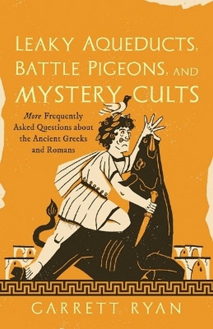 Leaky Aqueducts, Battle Pigeons, and Mystery Cults cover