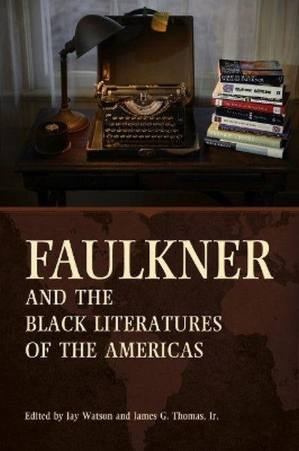 Faulkner and the Black Literatures of the Americas cover