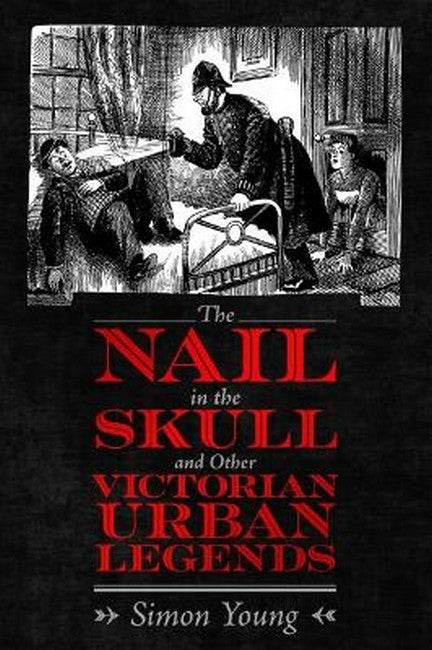 The Nail in the Skull and Other Victorian Urban Legends cover