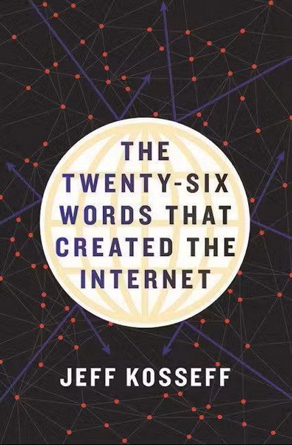 The Twenty-Six Words That Created the Internet cover
