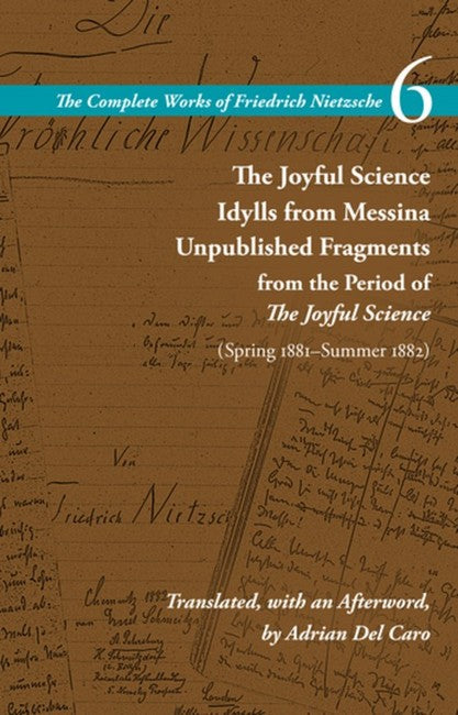 The Joyful Science / Idylls from Messina / Unpublished Fragments from the Period of the Joyful Science (Spring 1881-Summer 1882) cover