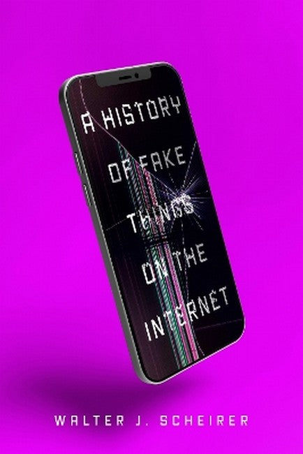 A History of Fake Things on the Internet cover