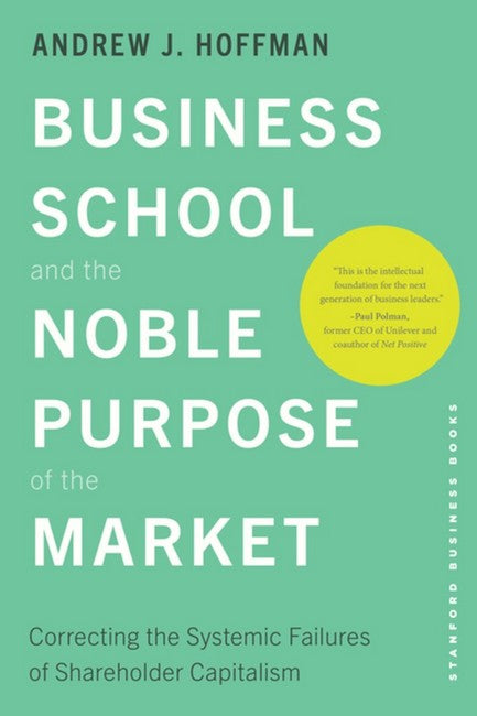 Business School and the Noble Purpose of the Market cover