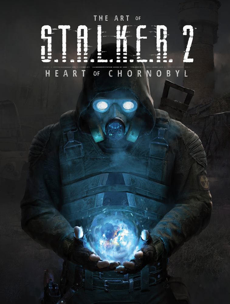 The Art of S.T.A.L.K.E.R. 2: Heart of Chornobyl book cover
