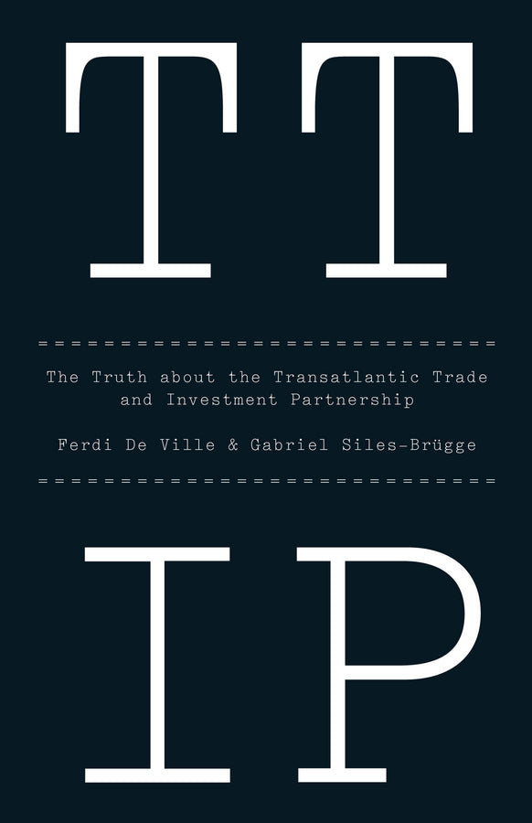 TTIP: The Truth about the Transatlantic Trade and Investment Partnership cover