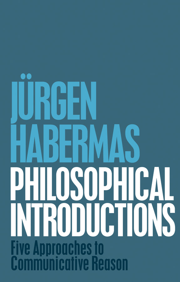 Philosophical Introductions: Five Approaches to Communicative Reason cover