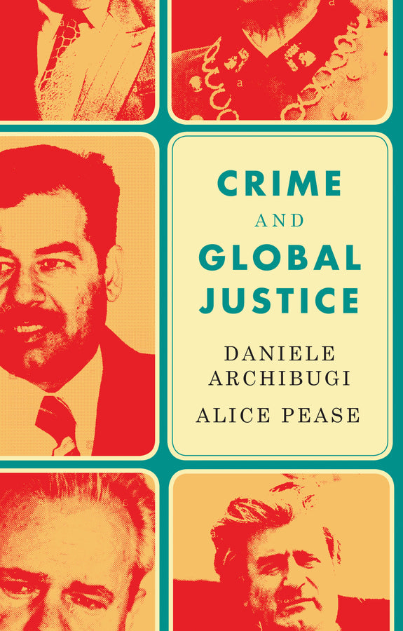Crime and Global Justice: The Dynamics of International Punishment cover