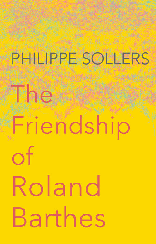 The Friendship of Roland Barthes