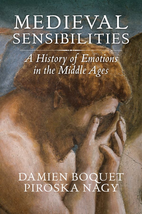 Medieval Sensibilities: A History of Emotions in the Middle Ages cover