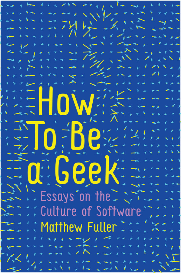 How To Be a Geek: Essays on the Culture of Software cover