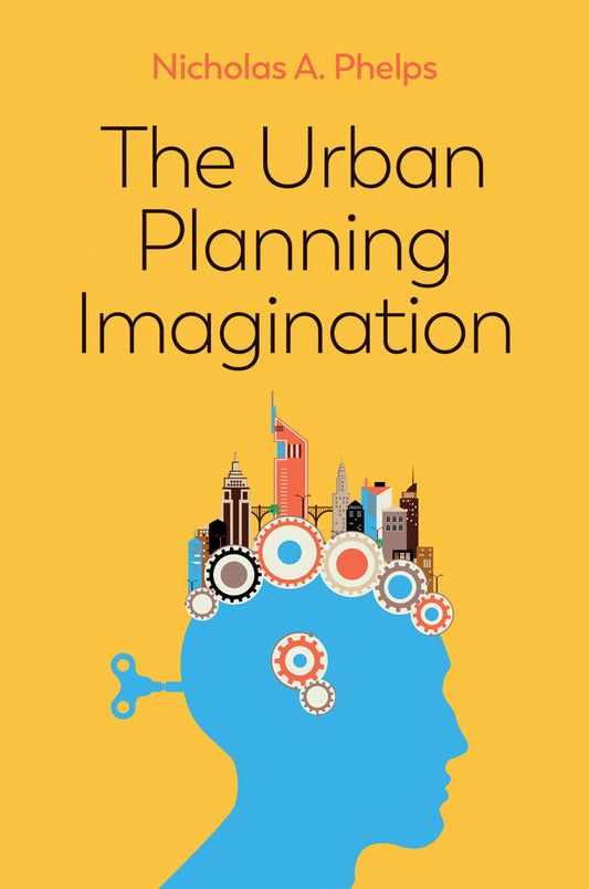 The Urban Planning Imagination: A Critical International Introduction cover