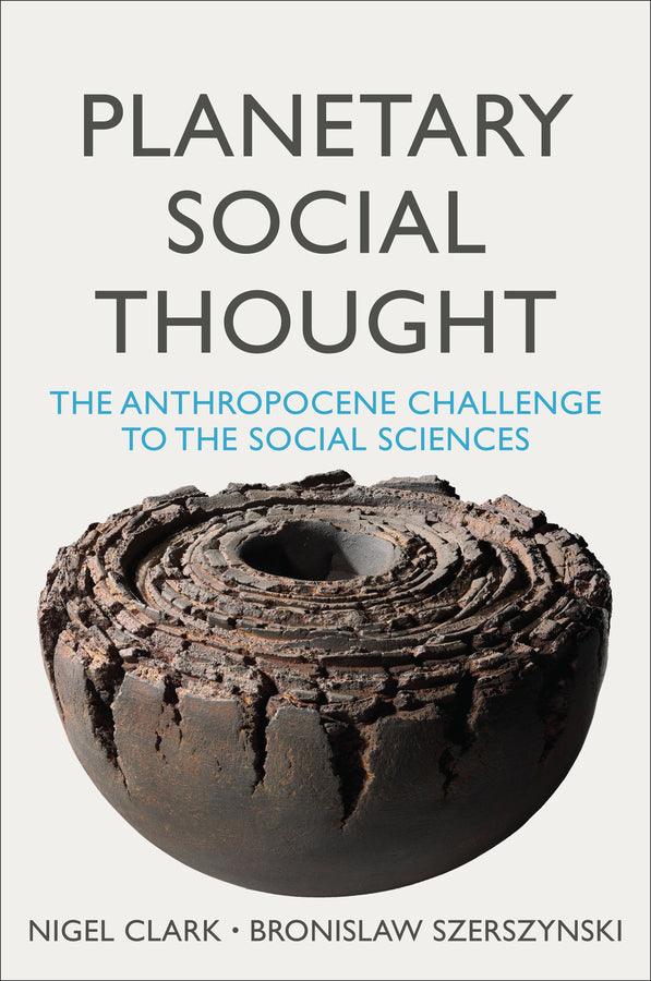 Planetary Social Thought: The Anthropocene Challenge to the Social Sciences cover