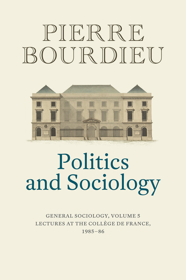 Politics and Sociology: General Sociology, Volume 5 cover