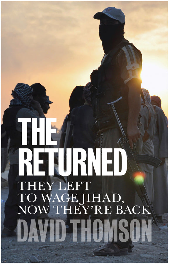 The Returned: They Left to Wage Jihad, Now They're Back cover