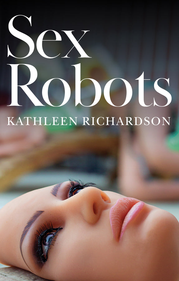 Sex Robots: The End of Love cover