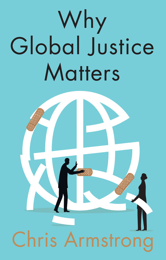 Why Global Justice Matters: Moral Progress in a Divided World cover