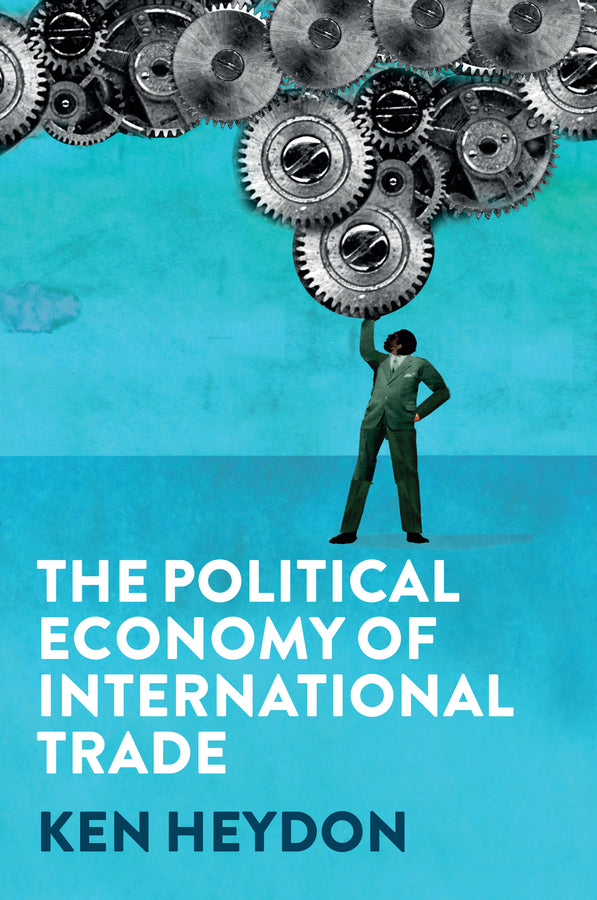 The Political Economy of International Trade cover
