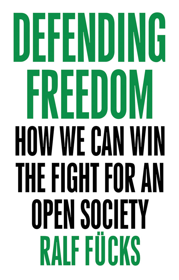 Defending Freedom: How We Can Win the Fight for an Open Society cover