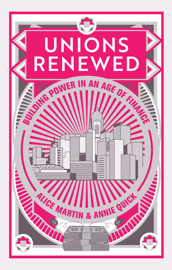 Unions Renewed: Building Power in an Age of Finance cover