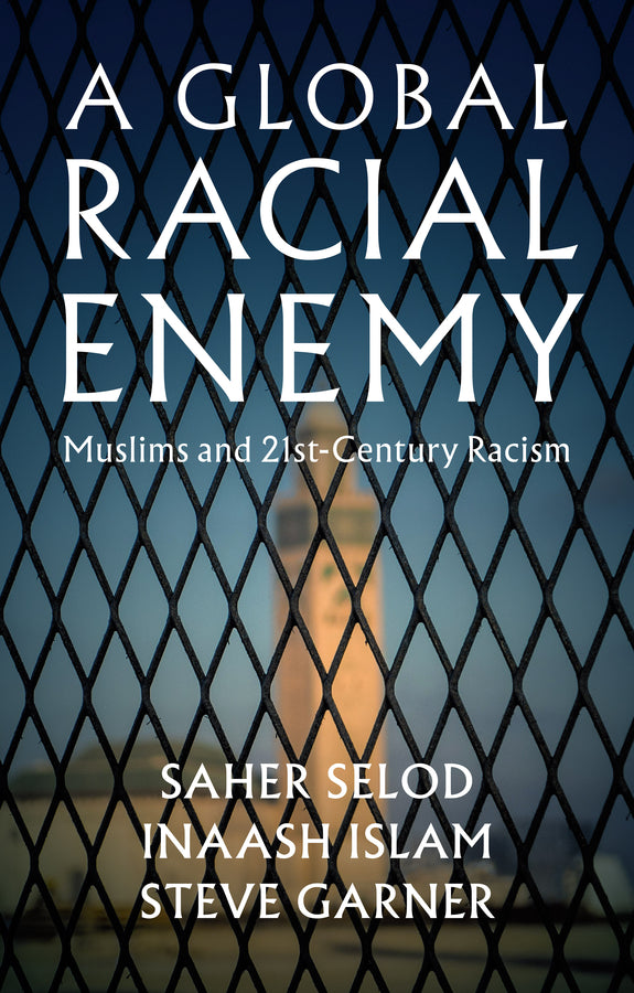 A Global Racial Enemy: Muslims and 21st-Century Racism cover