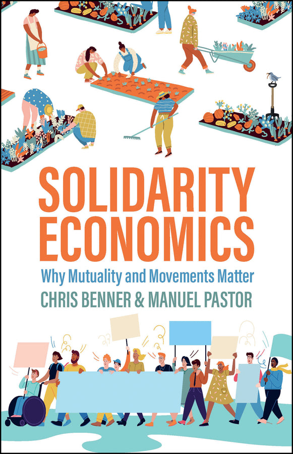 Solidarity Economics: Why Mutuality and Movements Matter cover