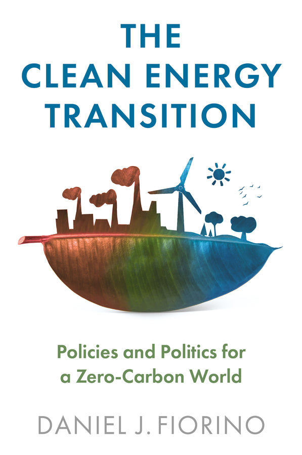 The Clean Energy Transition: Policies and Politics for a Zero-Carbon World cover